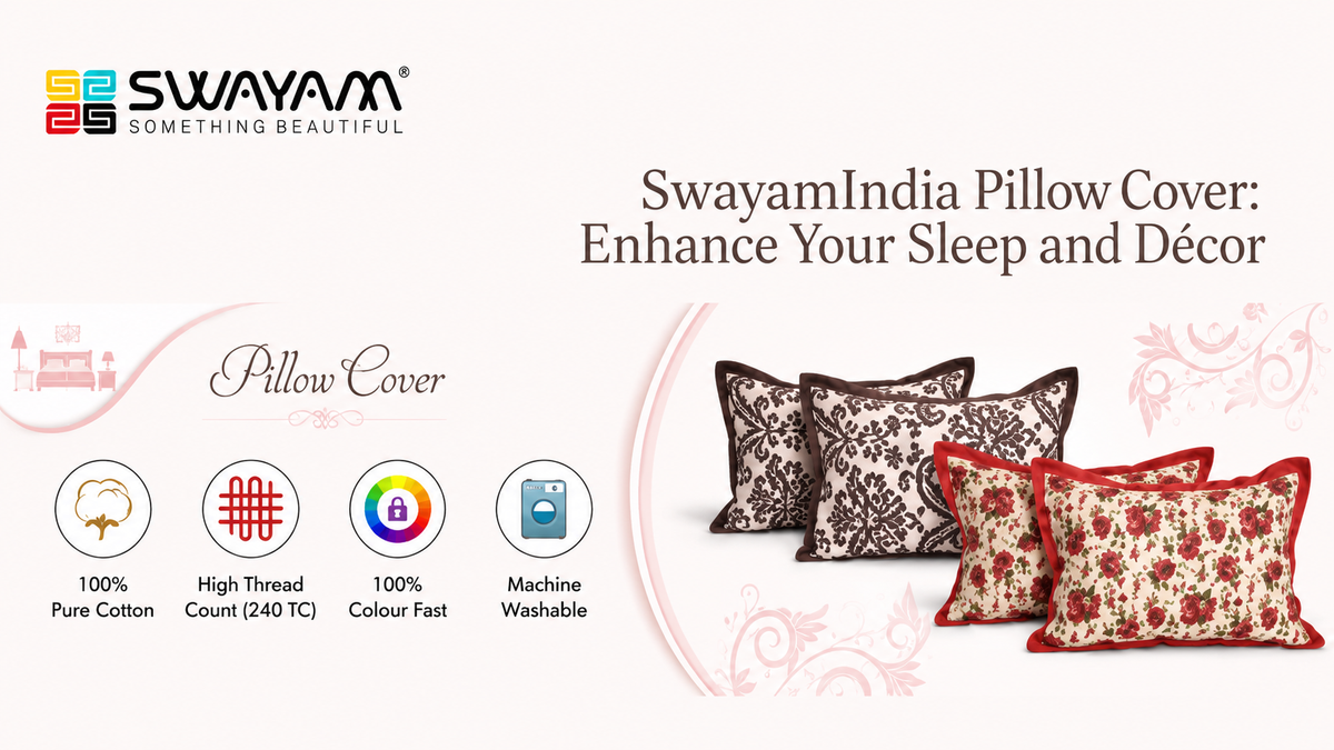 Swayam India Pillow Cover: Enhance Your Sleep and Décor