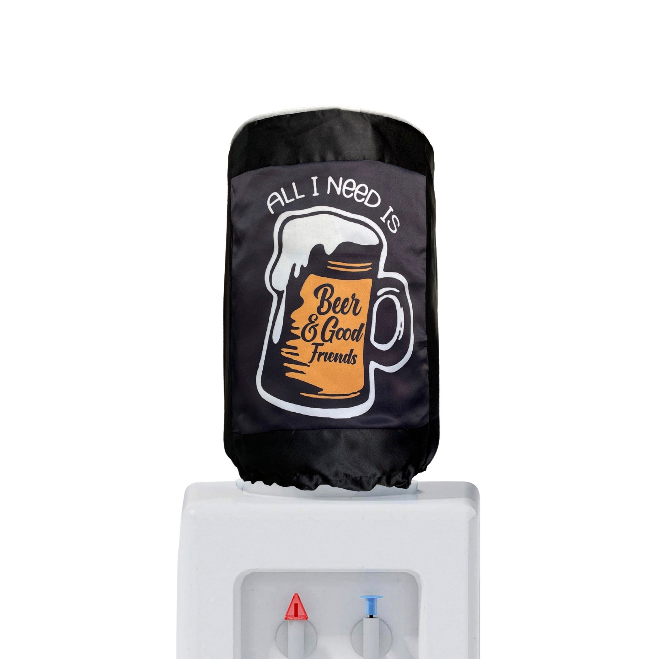 All I Need Is Beer & Good Friends 20 Litre Water Dispenser Bottle Cover - Reusable Fabric Dust Protector
