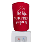 Motivational Red Water Dispenser Bottle Cover - “Let Life Surprise You”