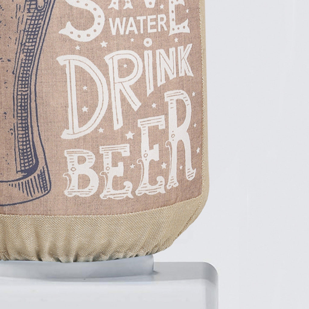 Save Water Drink Beer 20 Litre Water Dispenser Bottle Cover - Reusable Fabric Dust Protector